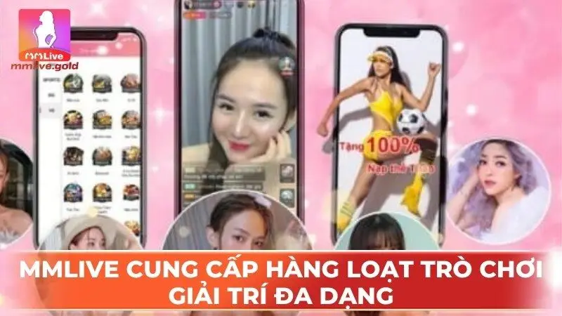 MMLive cung cấp hàng loạt trò chơi giải trí đa dạng