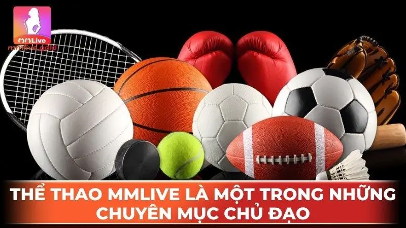 Thể thao MMlive là một trong những chuyên mục chủ đạo